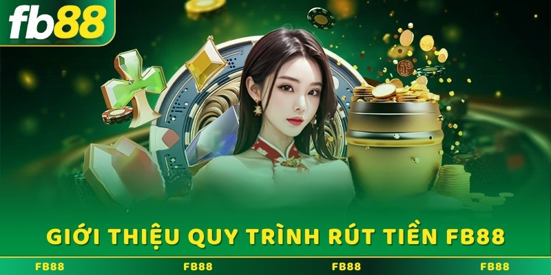 Giới thiệu quy trình rút tiền