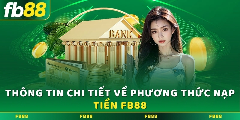 Thông tin chi tiết về phương thức nạp tiền 