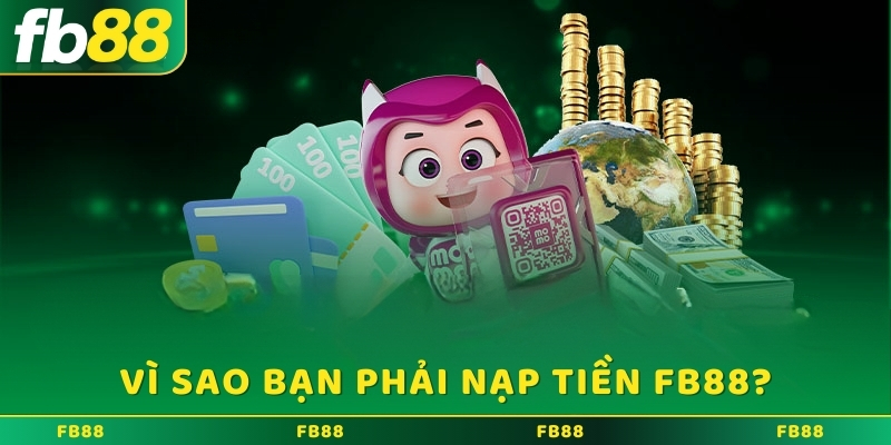 Vì sao bạn phải nạp tiền?