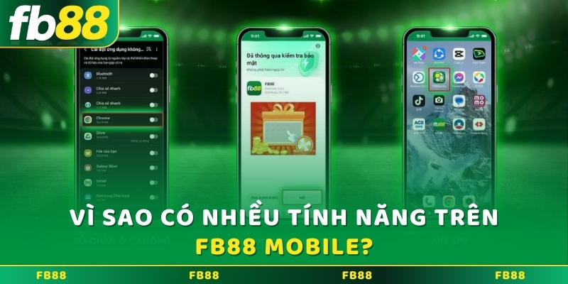 Vì sao có nhiều tính năng trên Mobile?