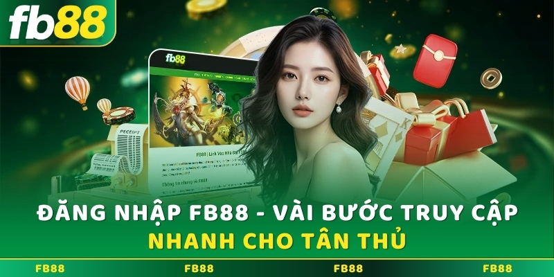 Đăng nhập FB88 - Vài bước truy cập nhanh cho tân thủ