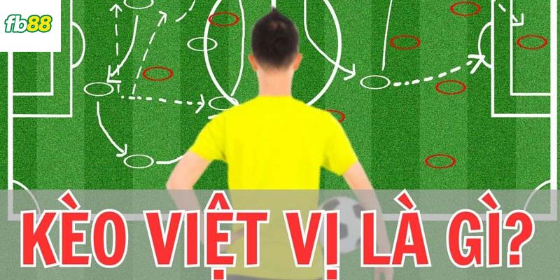 Kèo việt vị - Nơi mang trải nghiệm cá cược thú vị và bùng nổ 