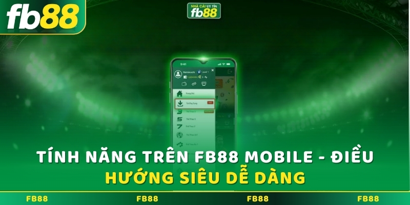 Tính năng trên FB88 Mobile - Điều hướng siêu dễ dàng